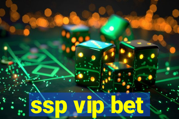 ssp vip bet